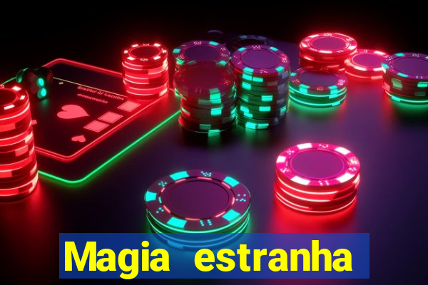 Magia estranha filme completo dublado